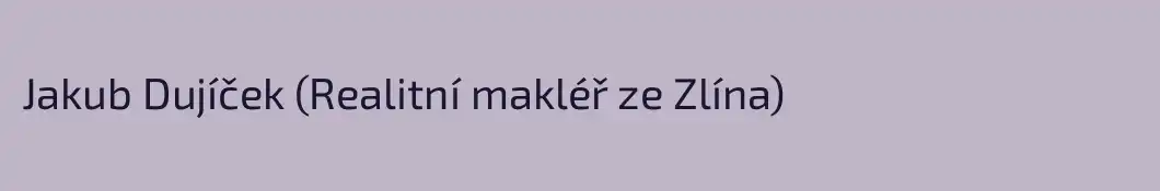 Jakub Dujíček (Realitní makléř ze Zlína)
